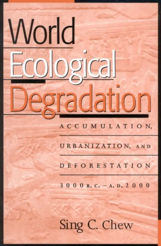 World Ecological Degradation - Chew, Sing C.