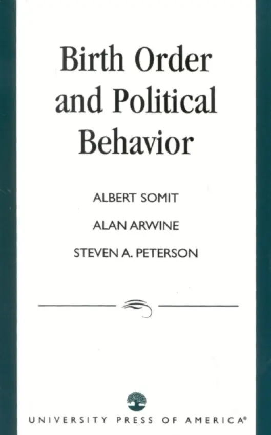 Birth Order and Political Behavior - Somit, Albert a Arwine, Alan a Peterson, Steven