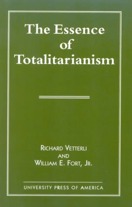 Essence of Totalitarianism - Vetterli, Richard