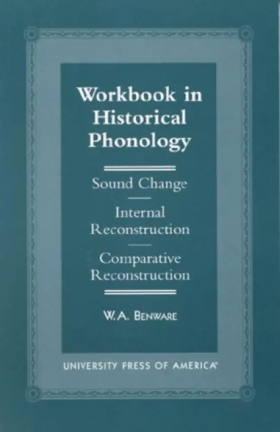Workbook in Historical Phonology - Benware, W. A.