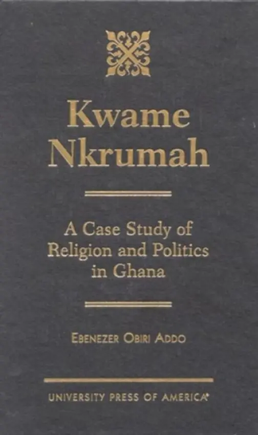 Kwame Nkrumah - Addo, Ebenezer Obiri