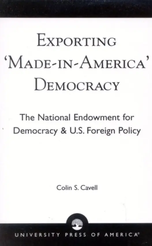 Exporting 'Made in America' Democracy - Cavell, Colin S.