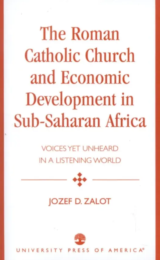Roman Catholic Church and Economic Development in Sub-Saharan Africa - Zalot, Jozef D.