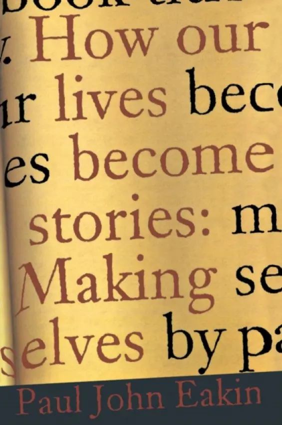 How Our Lives Become Stories - Eakin, Paul John