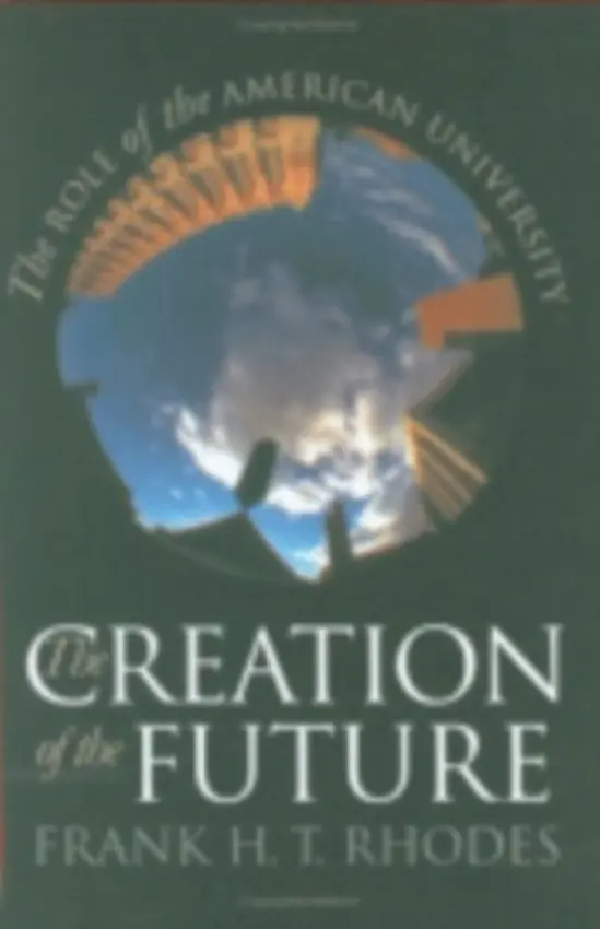 Creation of the Future - Rhodes, Frank H. T.