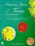 Magmas, Rocks and Planetary Development - Middlemost, Eric A.K.