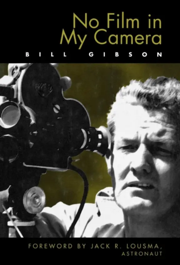 No Film in My Camera - Gibson, Bill a Lousma, Jack R.
