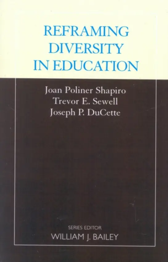 Reframing Diversity in Education - Shapiro, Joan Pollner a Sewell, Trevor E. a Ducett, Joseph P.