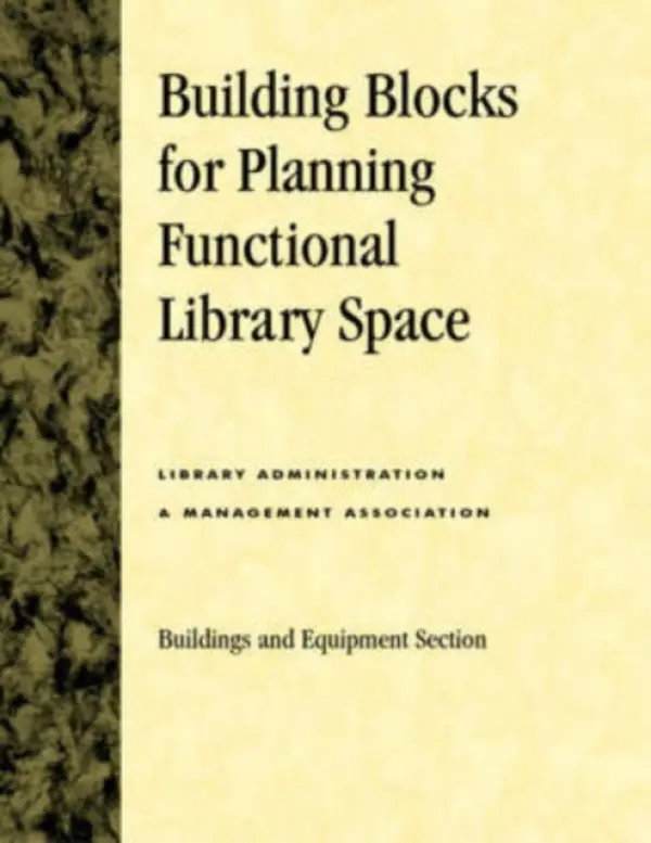 Building Blocks for Planning Functional Library Space - Library Leadership  a  Management Association
