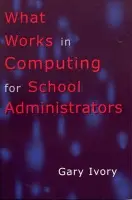 What Works in Computing for School Administrators