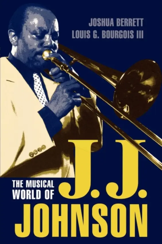 Musical World of J.J. Johnson - Berrett, Joshua a Bourgois III, Louis G.