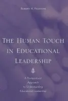 Human Touch in Education Leadership - Palestini, Robert