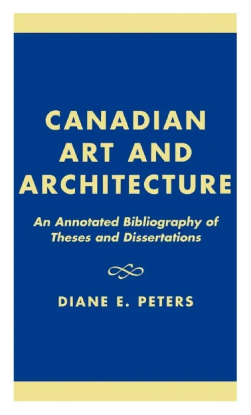 Canadian Art and Architecture - Peters, Diane E.