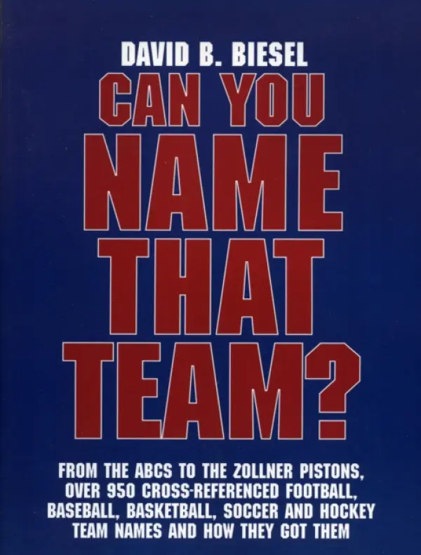 Can You Name that Team? - Biesel, David B.