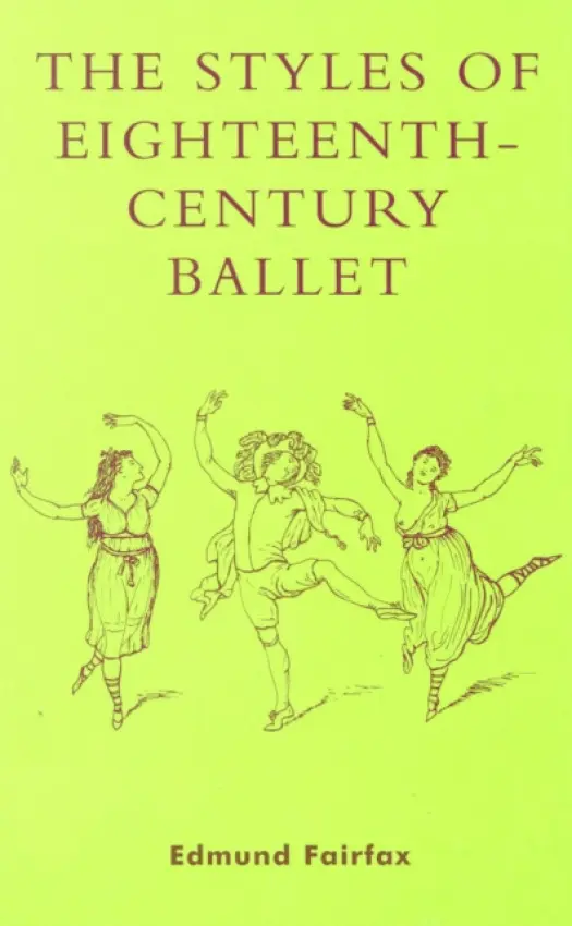 Styles of Eighteenth-Century Ballet - Fairfax, Edmund