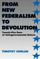 From New Federalism to Devolution - Conlan, Timothy J.