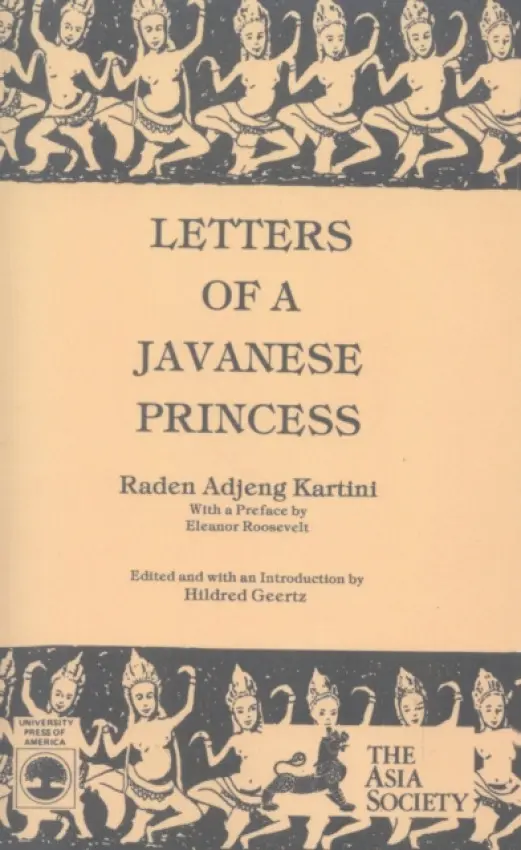 Letters of a Javanese Princess by Raden Adjeng Kartini - Geertz, Hildred