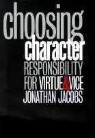 Choosing Character - Jacobs, Jonathan