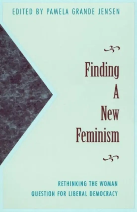 Finding a New Feminism - Jensen, Pamela Grande
