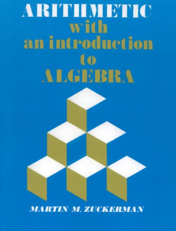 Arithmetic with an Introduction to Algebra - Zuckerman, Martin M.
