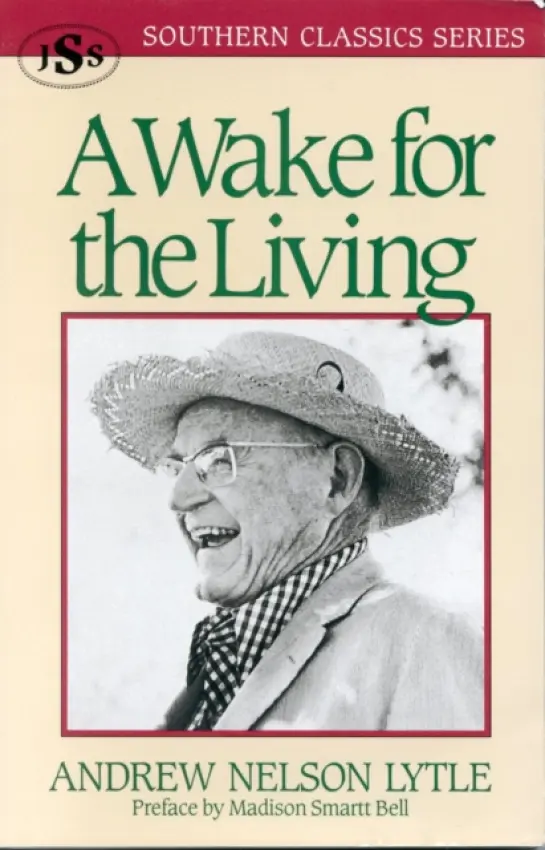 Wake for the Living - Lytle, Andrew Nelson