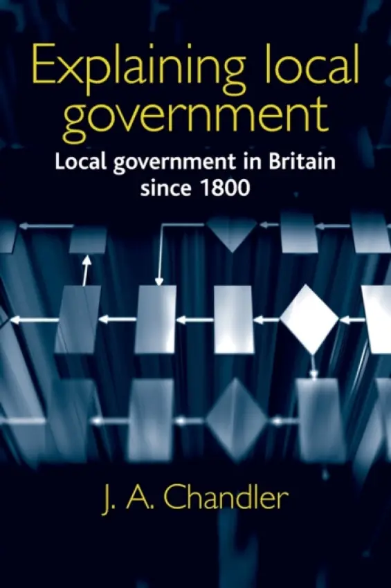 Explaining Local Government - Chandler, J.