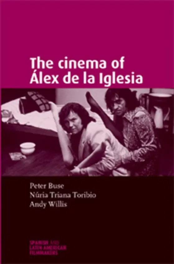 Cinema of ALex De La Iglesia - Willis, Andy a Triana-Toribio, Nuria a Buse, Peter