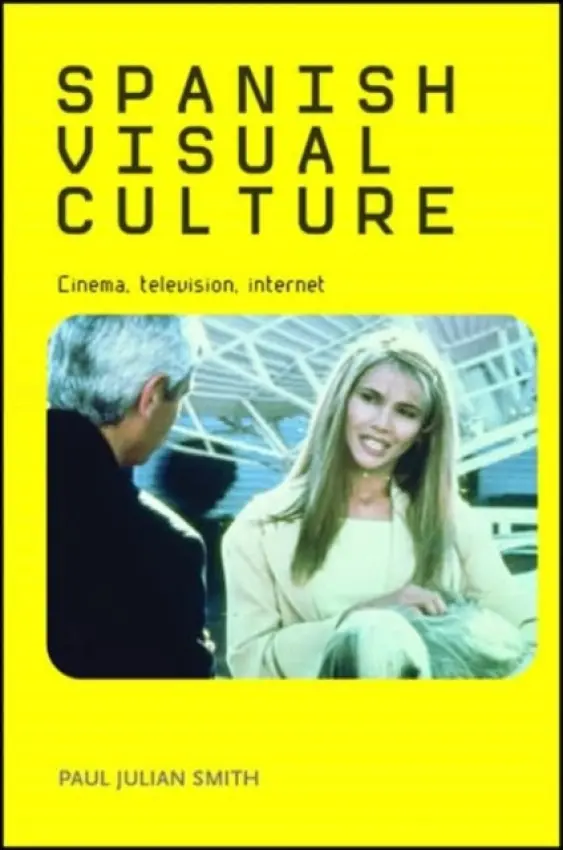Spanish Visual Culture - Smith, Paul Julian