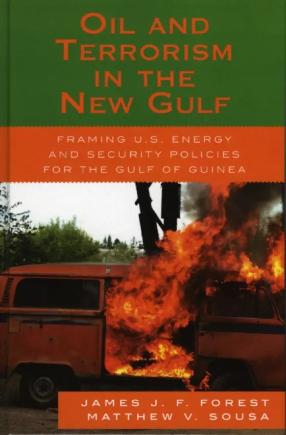Oil and Terrorism in the New Gulf - Forest, James J.F. a Sousa, Matthew V.