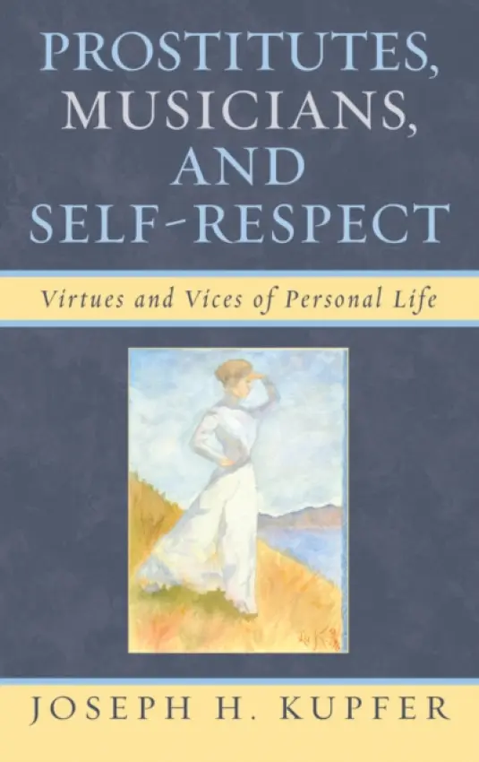 Prostitutes, Musicians, and Self-Respect - Kupfer, Joseph H.