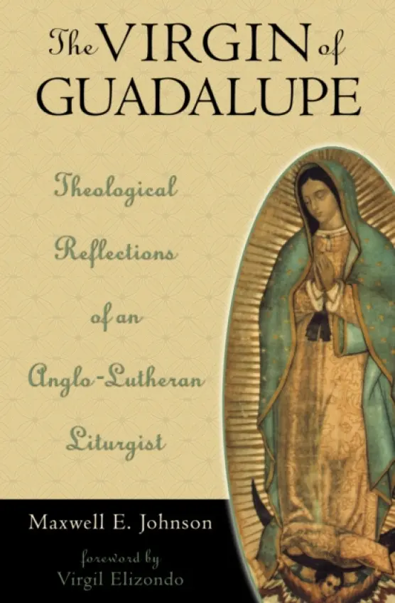 Virgin of Guadalupe - Johnson, Maxwell E.
