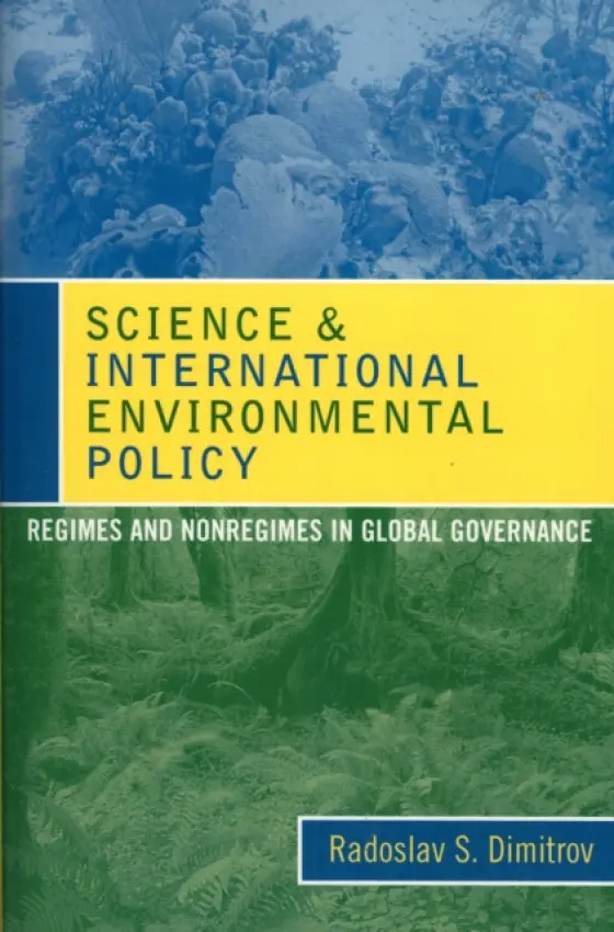 Science and International Environmental Policy - Dimitrov, Radoslav S.