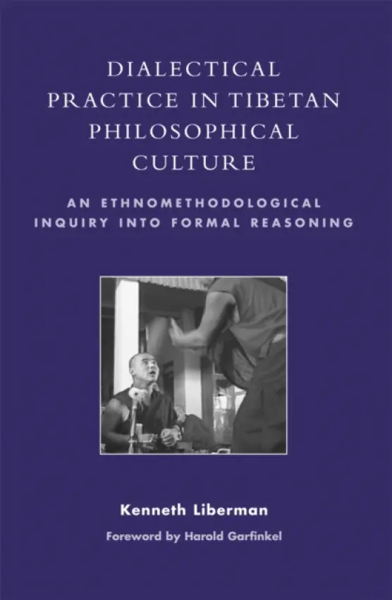 Dialectical Practice in Tibetan Philosophical Culture - Liberman, Kenneth