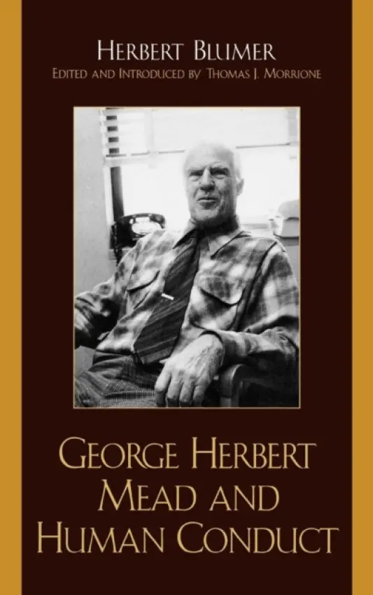 George Herbert Mead and Human Conduct - Blumer, Herbert