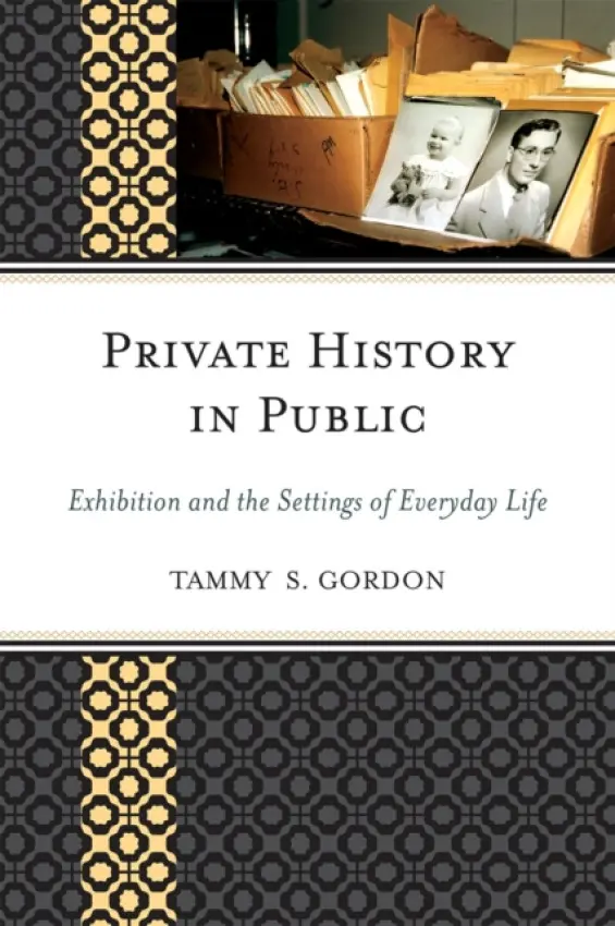 Private History in Public - Gordon, Tammy S.