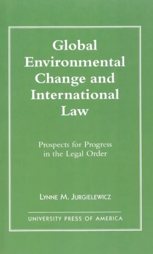 Global Environmental Change and International Law - Jurgielewicz, Lynne M.