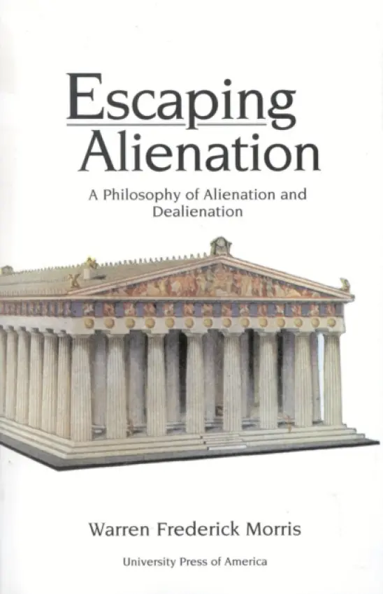 Escaping Alienation - Morris, Warren Frederick