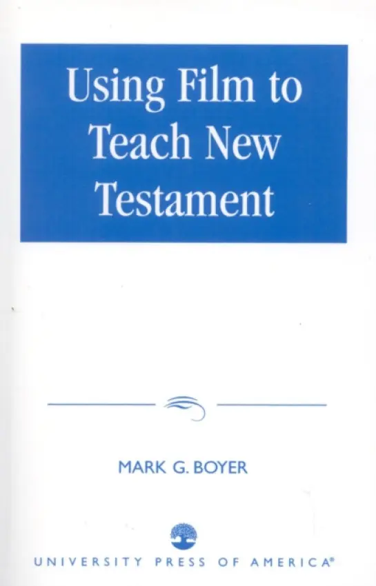 Using Film to Teach New Testament - Boyer, Mark G.
