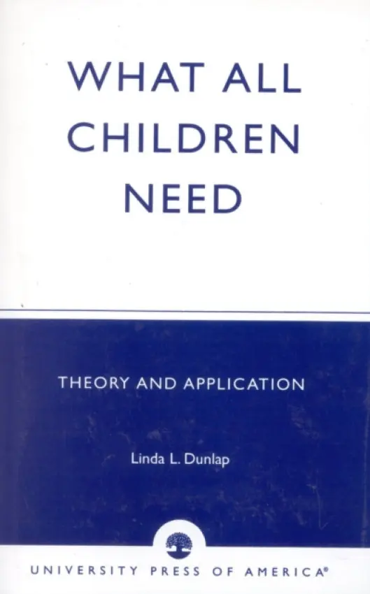 What All Children Need - Dunlap, Linda L.