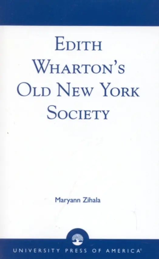 Edith Wharton's Old New York Society - Zihala, Maryann