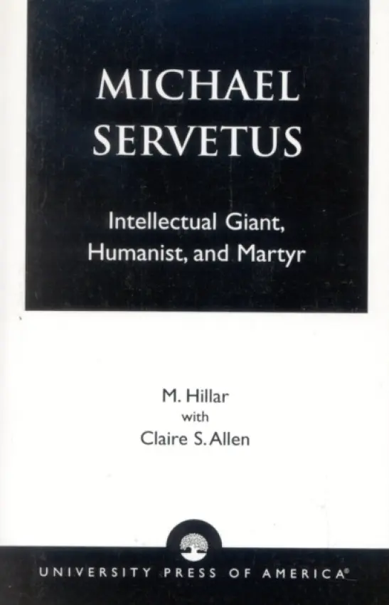 Michael Servetus - Hillar, M. a Allen, Claire S.