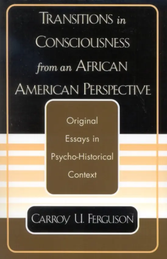 Transitions in Consciousness from an African American Perspective - Ferguson, Carroy U.