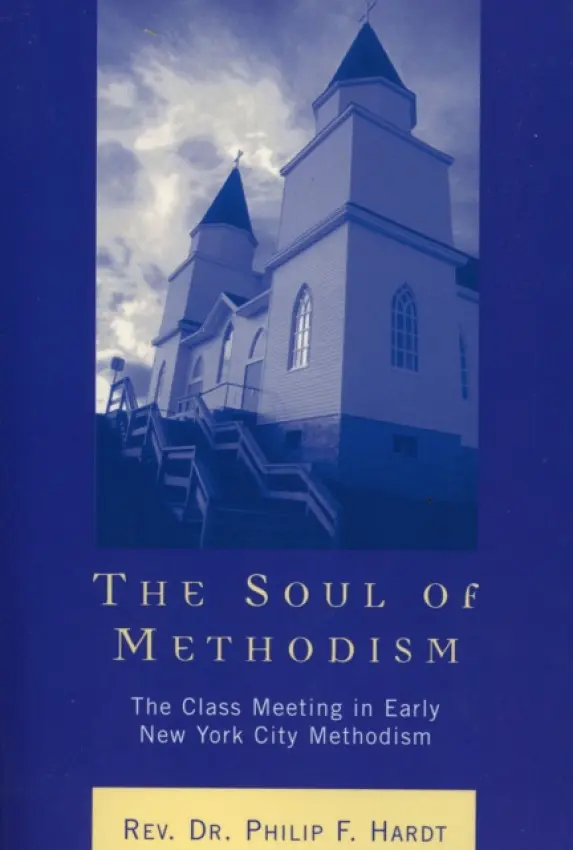 Soul of Methodism - Hardt, Rev. Philip F.