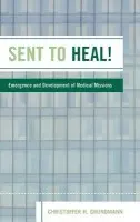 Sent to Heal! - Grundmann, Christoffer H.
