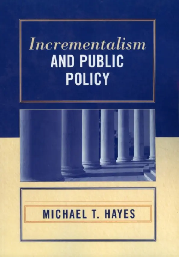 Incrementalism and Public Policy - Hayes, Michael T.