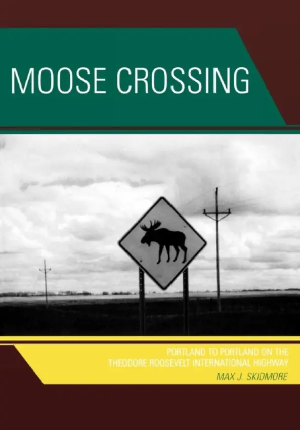 Moose Crossing - Skidmore, Max J.