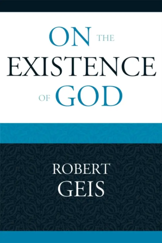 On the Existence of God - Geis, Robert