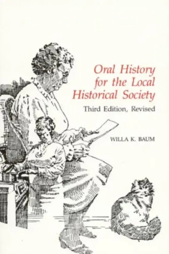 Oral History for the Local Historical Society - Baum, Willa K.