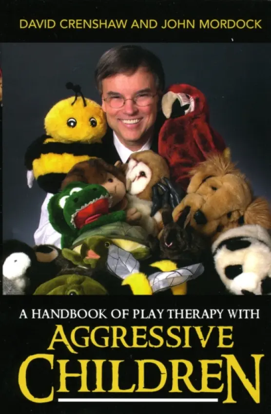 Handbook of Play Therapy with Aggressive Children - Crenshaw, David A. a Mordock, John B.