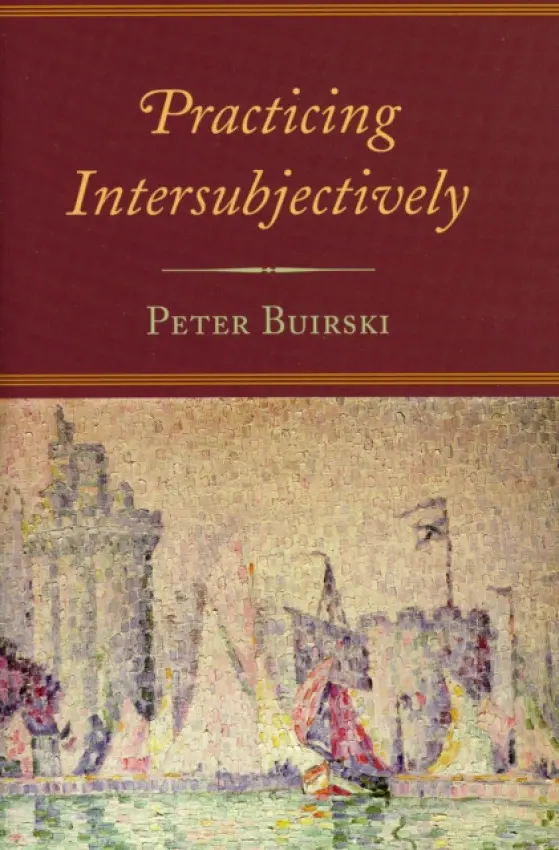 Practicing Intersubjectively - Buirski, Peter